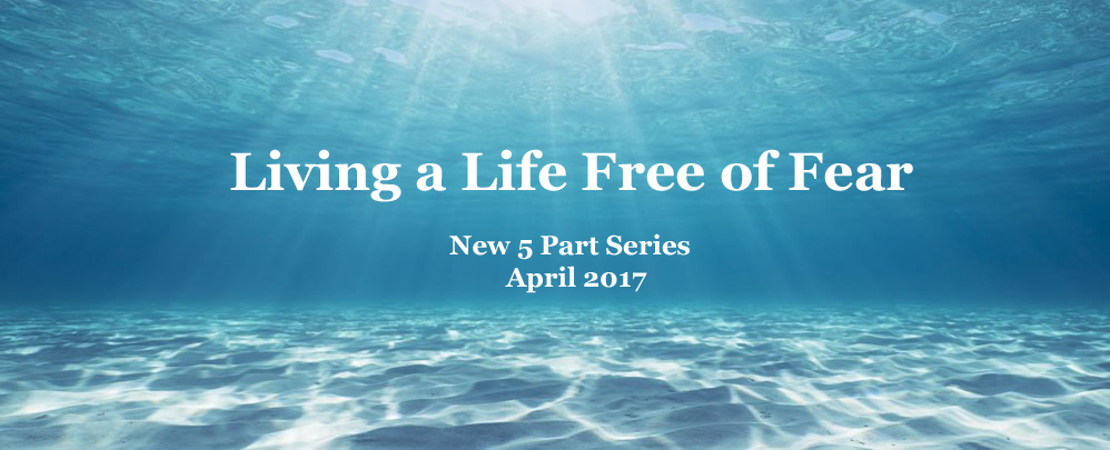 Living a Life Free from Fear